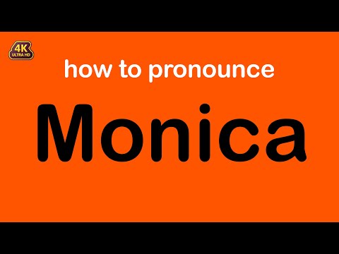 how to pronounce Monica correctly