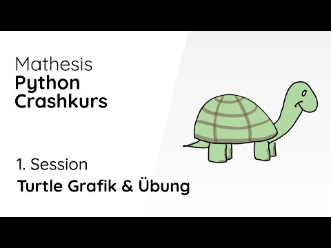 1. Session: Turtle Grafik und Übung [Mathesis Python Crashkurs]