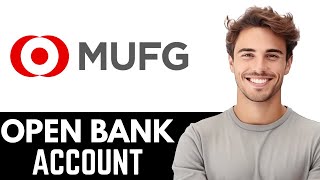 How to open an MUFG bank account - Full Guide