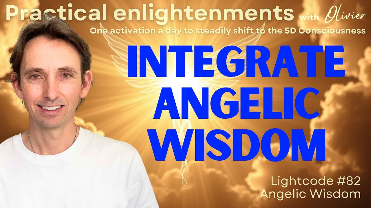 Integrate Angelic Wisdom l Language of Light l DNA Activation Code l 5D Consciousness l New Earth
