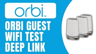 What Is Orbi Guest WiFi Test Deep Link – Explained (Full Guide)