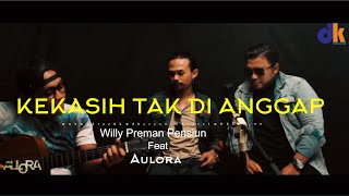 Download lagu Willy Preman Pensiun Feat Aulora cover Kekasih yang tak di anggap (kertas band) mp3 Download lagu Willy Preman Pensiun Feat Aulora cover Kekasih yang tak di anggap (kertas band) mp3