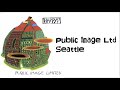 Public Image Ltd. - Seattle (Lyrics)