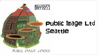 Public Image Ltd. - Seattle (Lyrics)