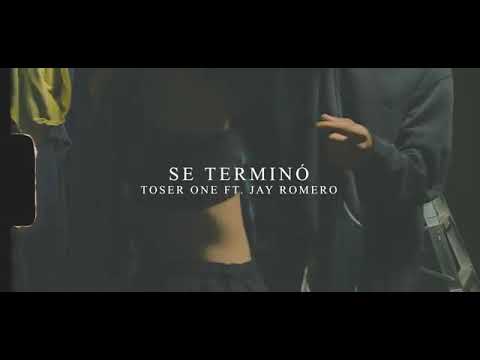 Toser one ft @Jay Romero se termino video oficial