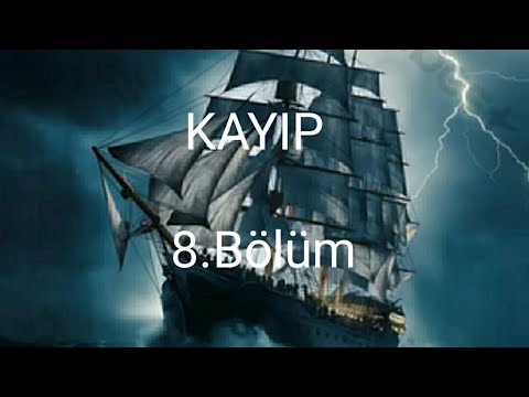 KAYIP 8.bölüm🖤