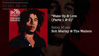 "Wake Up & Live Parts 1&2 (Bonus Track)" - Bob Marley & The Wailers | Rebel Music (1986)