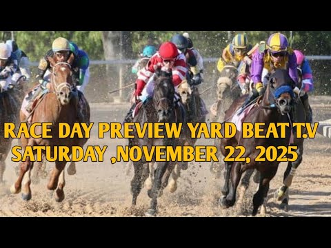 RACE DAY PREVIEW | YARD BEAT T.V SATURDAY, NOVEMBER 22. 2025