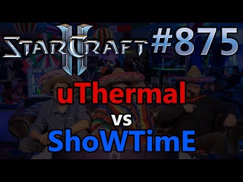 StarCraft 2 - Replay-Cast #875 - uThermal (T) vs ShoWTimE (P) - HomeStory Cup XVIII [German]