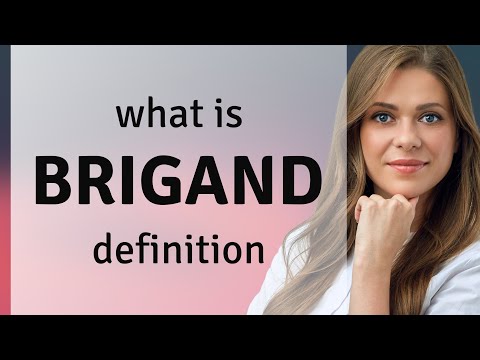 Brigand &mdash; what is BRIGAND meaning