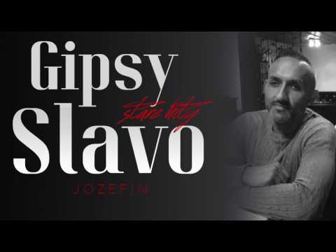 Gipsy Slavo Stare Hity - JOZEFIN