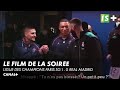 Le Film de la soirée - Ligue des Champions Paris SG 1 - 0 Real Madrid