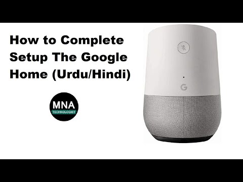 How to complete setup the google home (Urdu/Hindi)