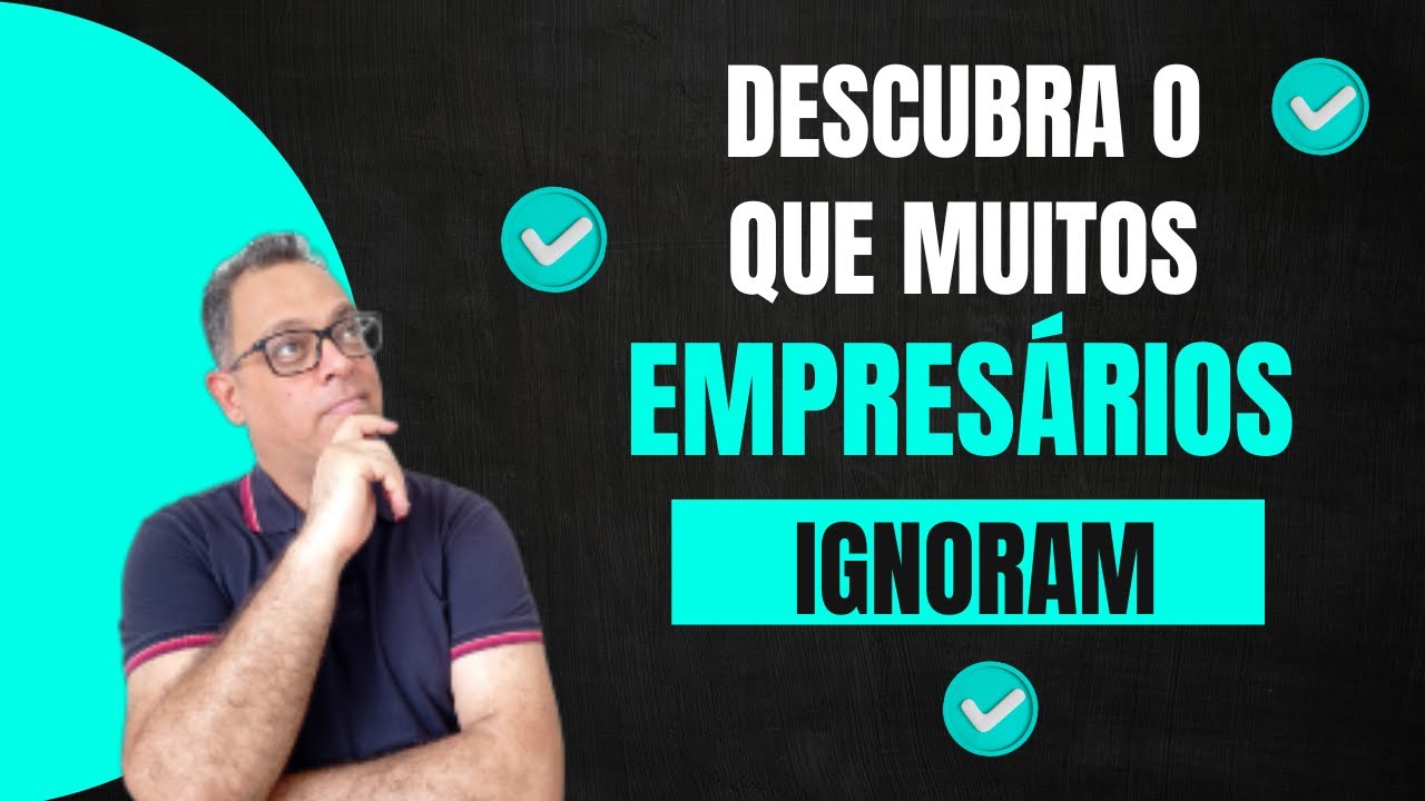 DESCUBRA O QUE MUITOS EMPRESÁRIOS IGNORAM!