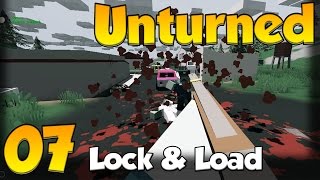 Lock & Load - UNTURNED // EP07 - Surviving With Newts