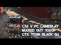Grand Theft Auto V | PC Gameplay | MAXED OUT ...