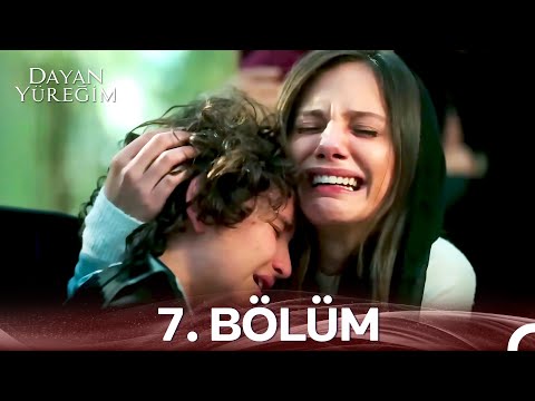 Dayan Yüreğim 7. Bölüm (Uzun Versiyon)
