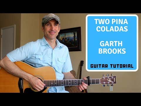 Two Pina Coladas - Garth Brooks