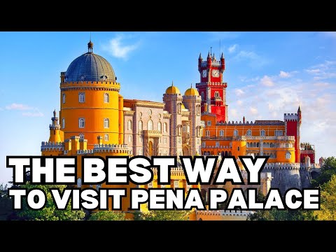 The BEST Way to Visit Pena Palace Sintra
