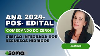 [PÓS-EDITAL] ANA 2024: Gestão Integrada dos Recursos Hídricos | Com Lilian Moraes