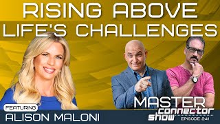 Rising Above Life’s Challenges with Alison Maloni | Episode #241