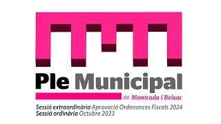 DIRECTE | Ple extraordinari d'aprovaciÃ³ d'ordenances fiscals 2024 i Ple ordinari octubre de 2023