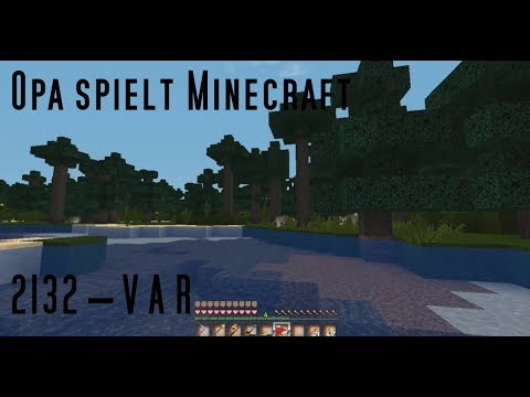 Opa spielt Minecraft 2132 – VAR