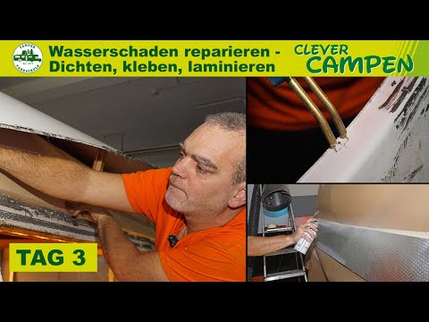 Tag 3 - Kleben, Abdichten und Kunststoffreparatur - Wasserschaden reparieren - Clever Campen