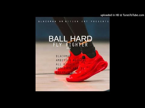 Fly Fighter - Ball Hard (Prod by Ball Magic)