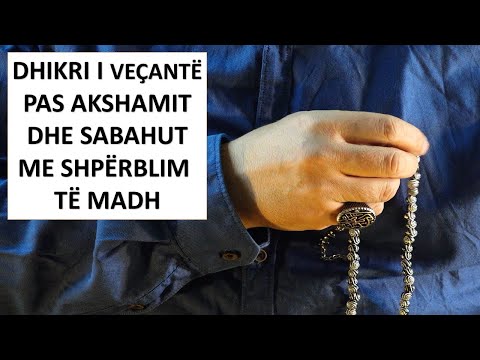 Dhikri i veçantë pas Akshamit dhe Sabahut me shpërblime të mëdha!