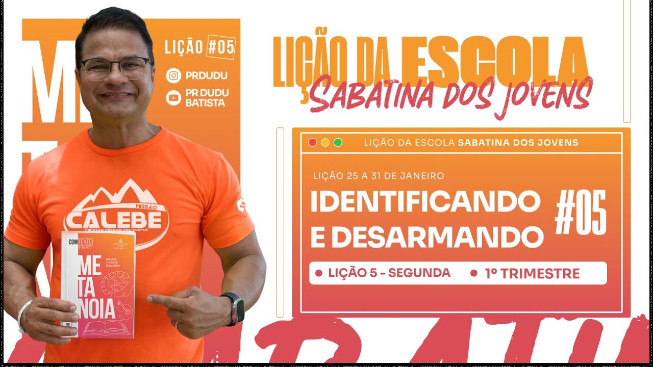 LIÇÃO DA ESCOLA SABATINA JOVEM, Segunda 27/01/2025 "Identificando e Desarmando" com Pr Dudu.