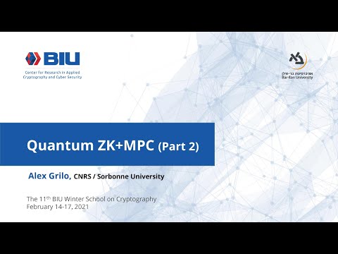 Alex Grilo - Quantum ZK+MPC (Part 2)