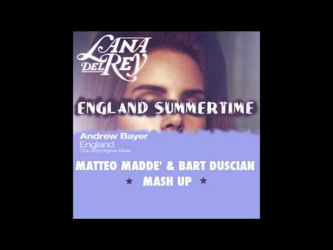 Lana Del Ray Vs Andrew Bayer - England Summertime (Matteo Maddè & Bart Duscian Mashup)