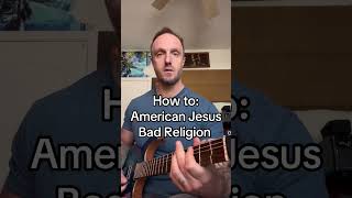 How to: American Jesus - Bad Religion. Go practice! #guitarlesson #badreligion #americanjesus