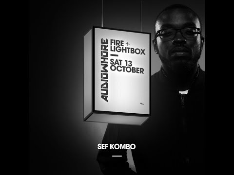 Sef Kombo Live at Audiowhore, Fire + Lightbox London