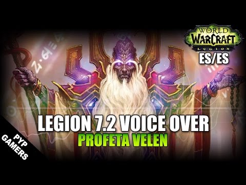 VoiceOver Parche 7.2: Profeta Velen ES/ES | World of Warcraft: Legion