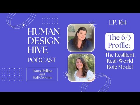 164-The 6/3 Profile in Human Design: The Resilient, Real-World Role Model