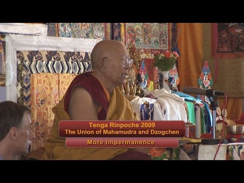 Tenga Rinpoche 2009 BPL "More Impermanence"