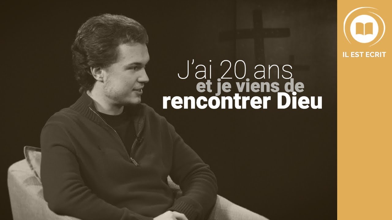J’ai 20 ans et je viens de rencontrer Dieu