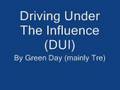 Driving Under The Influence (DUI) - Green Day 