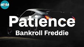 Bankroll Freddie - Patience (Lyric Video)