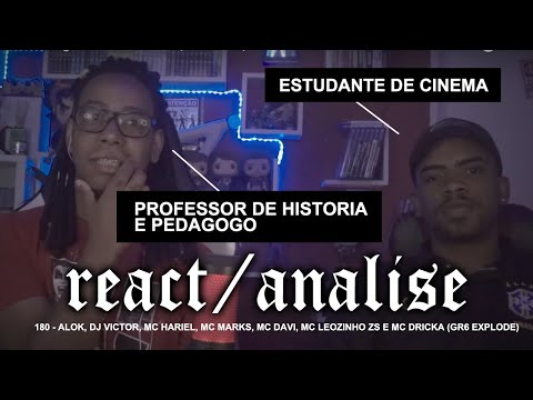Professor de Historia e Cineasta  reagindo a - 180 - Alok, DJ Victor, MC Hariel....