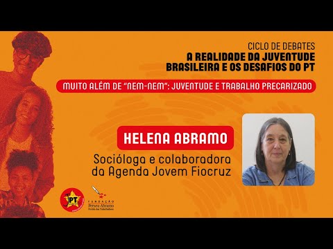 Helena Abramo | Juventude, Trabalho e o mito do “nem-nem”