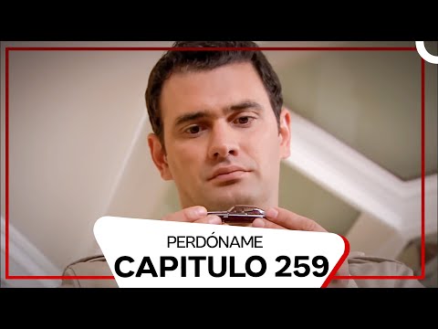 Perdóname Episodio 259 (Doblado en Español)