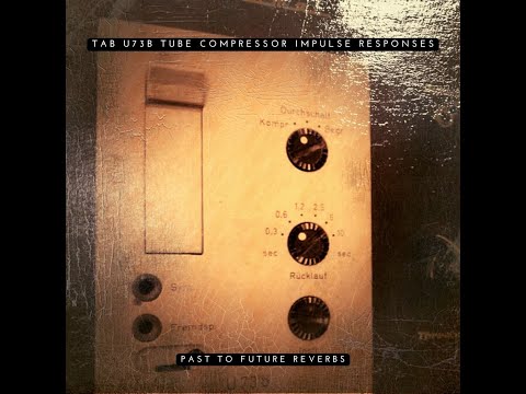 TAB U73b VINTAGE GERMAN TUBE COMPRESSOR IMPULSE RESPONSES! ON OFF DEMO