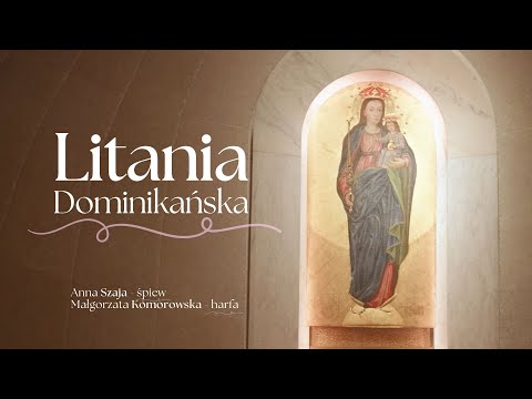 Litania Dominikańska - łzy nadziei (Anna Szaja/Małgorzata Komorowska)