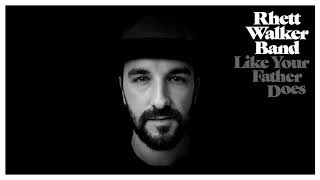 Rhett Walker Band - Like Your Father Does (Official Audio)