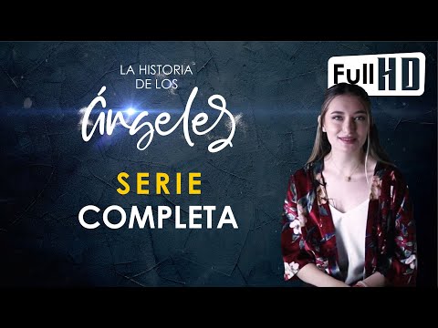 🎬 La Historia de los Ángeles | Serie completa