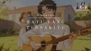 Download lagu Cover Lagu D’Morgen – Hati Yang Tersakiti | Acoustic pop version by MelodyReborn  mp3