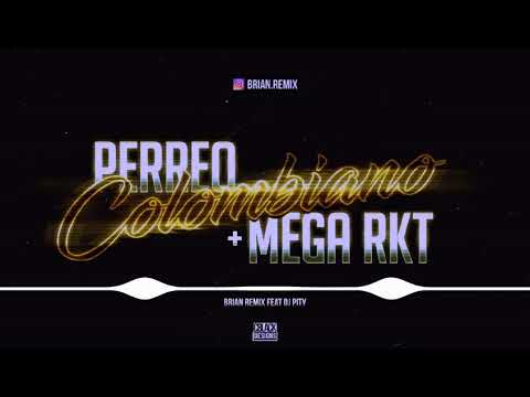 PERREO COLOMBIANO + MEGA - RKT - DJ PITY ✘ BRIAN REMIX